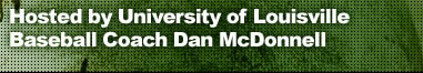 Hosted by University of Louisville Baseball Coach Dan McDonnell